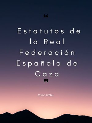 cover image of Estatutos de la Real Federación Española de Caza